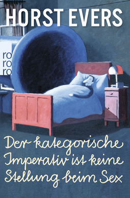 Buchcover von Der kategorische Imperativ ist keine Stellung beim Sex von Horst Evers