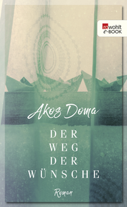 Buchcover von Der Weg der Wünsche von Akos Doma