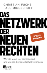Buchcover von Das Netzwerk der Neuen Rechten: Wer sie lenkt, wer sie finanziert und wie sie die Gesellschaft verändern von Paul Middelhoff