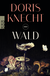 Buchcover von Wald von Doris Knecht