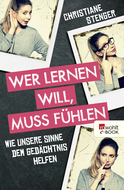 Buchcover von Wer lernen will, muss fühlen: Wie unsere Sinne dem Gedächtnis helfen von Christiane Stenger