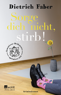 Buchcover von Sorge dich nicht, stirb!: Kommissar Bröhmann optimiert sich von Dietrich Faber