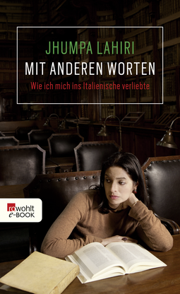 Buchcover von Mit anderen Worten: Wie ich mich ins Italienische verliebte von Jhumpa Lahiri