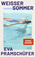 Buchcover von Weißer Sommer von Eva Pramschüfer