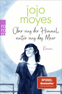 Buchcover von Über uns der Himmel, unter uns das Meer von Jojo Moyes