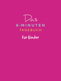 Buchcover von Das 6-Minuten-Tagebuch für Kinder (pink) von Dominik Spenst