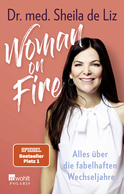 Buchcover von Woman on Fire: Alles über die fabelhaften Wechseljahre von Dr. med. Sheila de Liz
