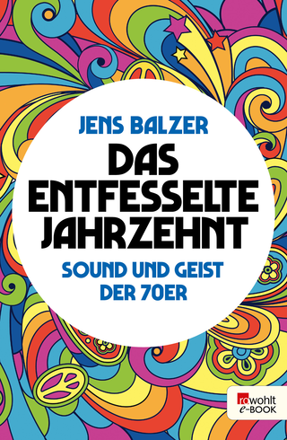 Buchcover von Das entfesselte Jahrzehnt: Sound und Geist der 70er