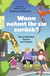 Buchcover von Wann nehmt ihr sie zurück? : Die schönsten Ferien mit Enkeln 