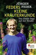 Buchcover von Feders kleine Kräuterkunde: Das Essen liegt auf der Straße von Jürgen Feder