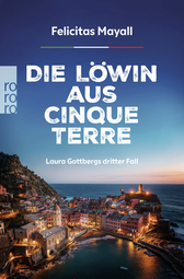 Buchcover von Die Löwin aus Cinque Terre: Laura Gottbergs dritter Fall von Felicitas Mayall