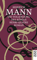 Buchcover von Die Vollendung des Königs Henri Quatre von Heinrich Mann