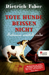 Buchcover von Tote Hunde beißen nicht: Bröhmann ermittelt wieder von Dietrich Faber