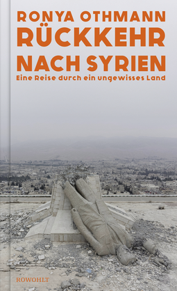 Buchcover von Rückkehr nach Syrien: Eine Reise durch ein ungewisses Land von Ronya Othmann