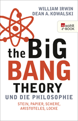 Buchcover von The Big Bang Theory und die Philosophie: Stein, Papier, Schere, Aristoteles, Locke von Barbara Reitz