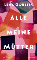 Buchcover von Alle meine Mütter  von Lena Gorelik