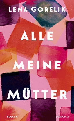 Buchcover von Alle meine Mütter  von Lena Gorelik