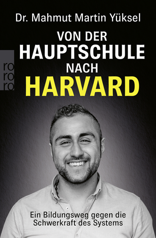 Buchcover von Von der Hauptschule nach Harvard: Ein Bildungsweg gegen die Schwerkraft des Systems
