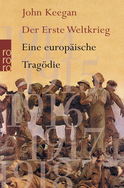 Buchcover von Der Erste Weltkrieg: Eine europäische Tragödie von John Keegan