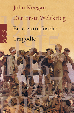 Buchcover von Der Erste Weltkrieg: Eine europäische Tragödie von John Keegan