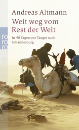 Buchcover von Weit weg vom Rest der Welt: In 90 Tagen von Tanger nach Johannesburg von Andreas Altmann