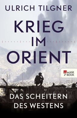 Buchcover von Krieg im Orient: Das Scheitern des Westens von Ulrich Tilgner