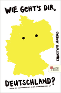 Buchcover von Wie geht's dir, Deutschland?: Was aus dem Land geworden ist, in dem ich aufgewachsen bin von Christoph Amend