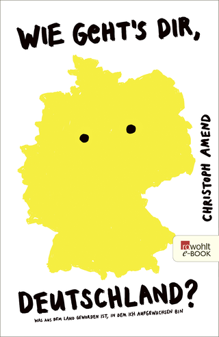 Buchcover von Wie geht's dir, Deutschland?: Was aus dem Land geworden ist, in dem ich aufgewachsen bin
