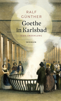 Buchcover von Goethe in Karlsbad: Eine Erzählung von Ralf Günther