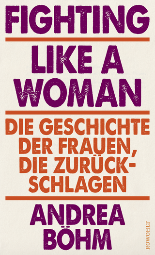 Buchcover von Fighting Like a Woman: Die Geschichte der Frauen, die zurückschlagen
