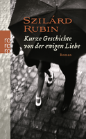 Buchcover von Kurze Geschichte von der ewigen Liebe von Szilárd Rubin