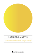 Buchcover von Gute Messer bleiben lange scharf: Kriminalstories von Hansjörg Martin