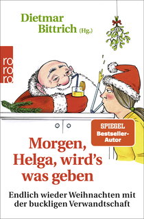 Buchcover von Morgen, Helga, wirdʼs was geben: Endlich wieder Weihnachten mit der buckligen Verwandtschaft
