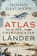 Buchcover von Atlas der unentdeckten Länder von Dennis Gastmann