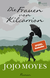 Buchcover von Die Frauen von Kilcarrion von Jojo Moyes