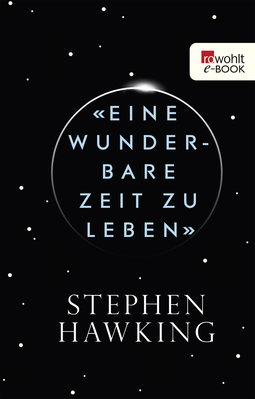 Buchcover von «Eine wunderbare Zeit zu leben» von Stephen Hawking