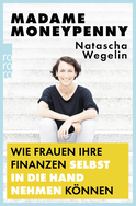 Buchcover von Madame Moneypenny: Wie Frauen ihre Finanzen selbst in die Hand nehmen können von Natascha Wegelin