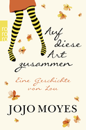Buchcover von Auf diese Art zusammen: Eine Geschichte von Lou von Jojo Moyes