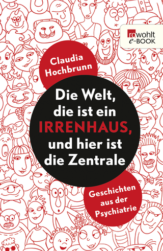 Buchcover von Die Welt, die ist ein Irrenhaus und hier ist die Zentrale: Notizen