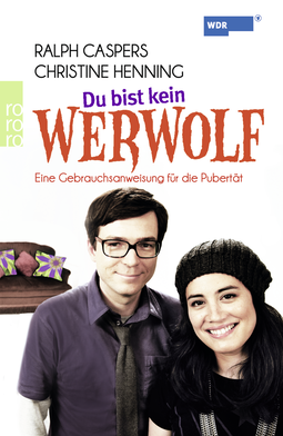 Buchcover von Du bist kein Werwolf: Eine Gebrauchsanweisung für die Pubertät von Ralph Caspers, Christine Henning, Daniel Westland