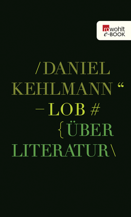 Buchcover von Lob: Über Literatur von Daniel Kehlmann