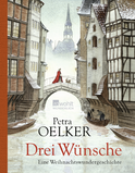 Buchcover von Drei Wünsche: Eine Weihnachtswundergeschichte von Petra Oelker