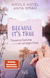 Buchcover von Because It's True − Tausend Gefühle und ein einziger Kuss von Nikola Hotel, Anya Omah