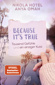 Buchcover von Because It's True − Tausend Gefühle und ein einziger Kuss von Nikola Hotel, Anya Omah