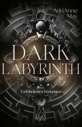 Buchcover von Dark Labyrinth – Gefährliches Verlangen von AdriAnne May