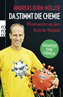 Buchcover von Da stimmt die Chemie: Wissenswertes aus dem Reich der Moleküle von Andreas Korn-Müller