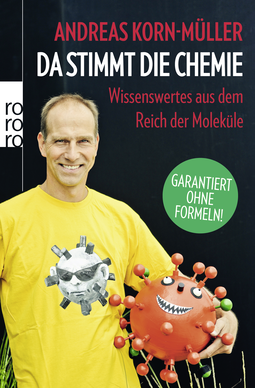 Buchcover von Da stimmt die Chemie: Wissenswertes aus dem Reich der Moleküle von Andreas Korn-Müller