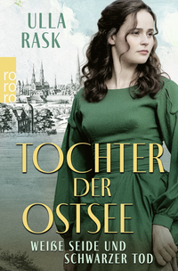 Buchcover von Tochter der Ostsee: Weiße Seide und schwarzer Tod von Ulla Rask
