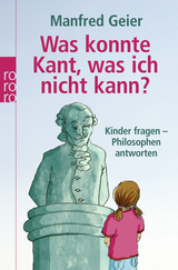 Buchcover von Was konnte Kant, was ich nicht kann?: Kinder fragen, Philosophen antworten von Susanne Kracht