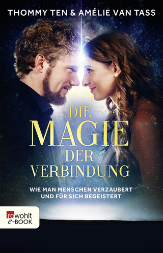 Buchcover von Die Magie der Verbindung: Wie man Menschen verzaubert und für sich begeistert